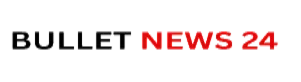 Bullet News 24